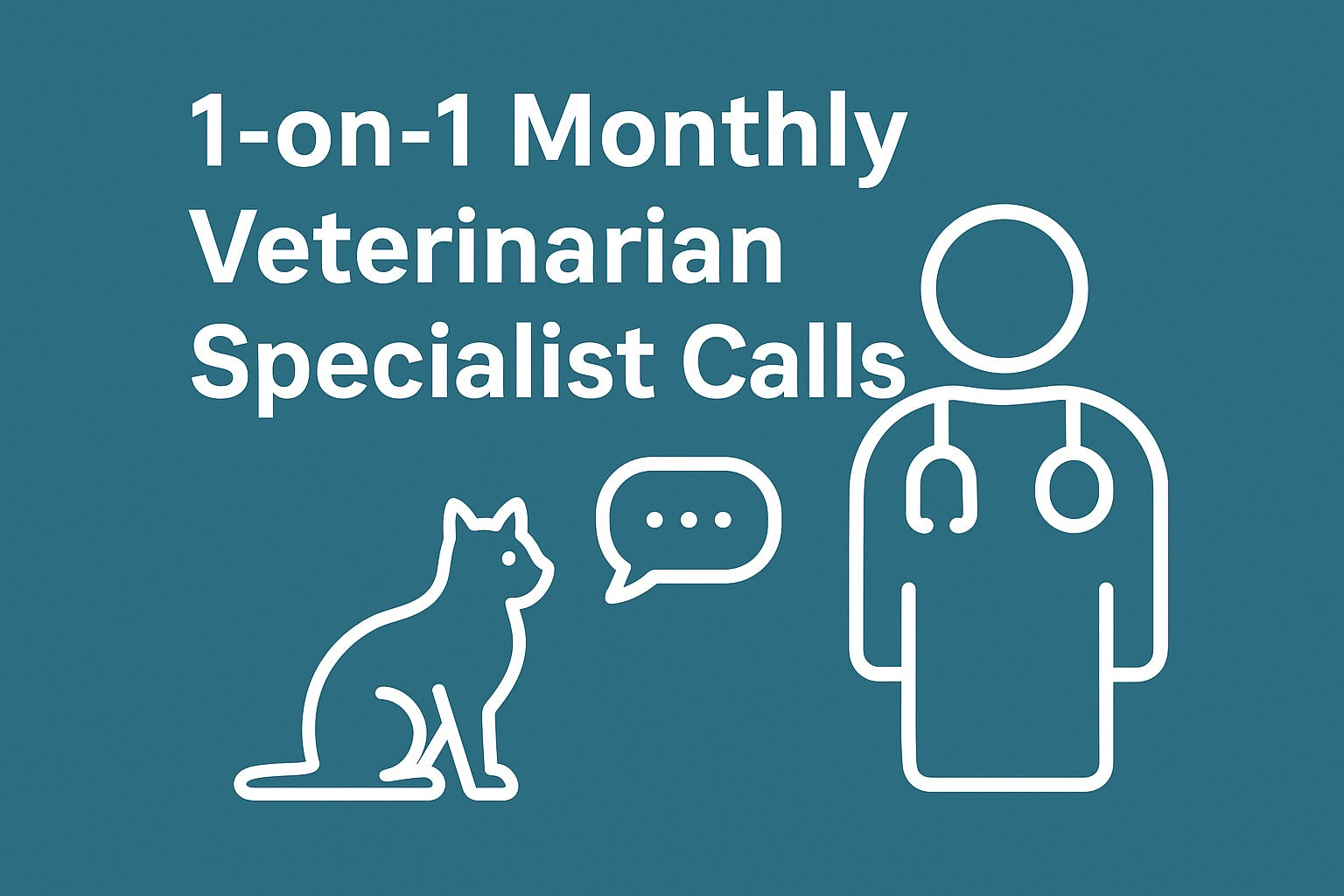 1 on 1 Monthly Veterinarian Specialist Calls